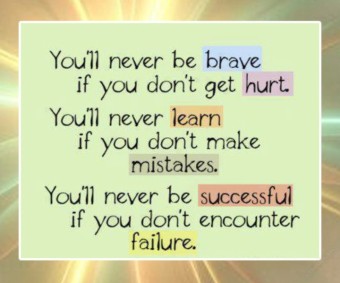 Bạn sẽ không bao giờ có dũng cảm nếu bạn không bị tổn thương.