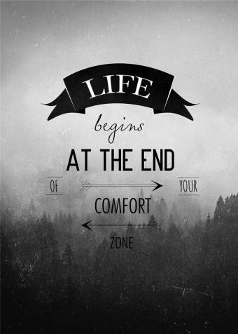 Life begin at the end of the comfort zone