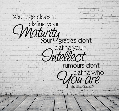 Your age doesn't define your maturity