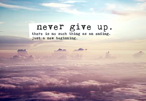 NEVER GIVE UP