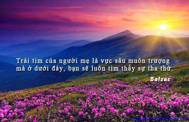 Trái tim của người mẹ là vực sâu muôn trượng mà ở dưới đáy, bạn sẽ luôn tìm thấy sự tha thứ